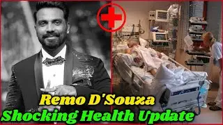 Remo DSouza Health Update | How is He Now After Admitted in Hospital for Heart Attack