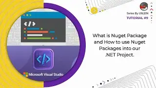 Tutorial #9 | What is Nuget Packages and How to use in our Nuget Packages into Our .NET Project
