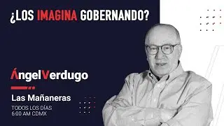 ¿Los imagina gobernando? (29/6/2023; 1450) | Ángel Verdugo