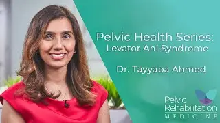 Pelvic Health Series | Levator Ani Syndrome | Pelvic Rehabilitation Medicine
