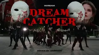 [KPOP IN PUBLIC]  Dreamcatcher(드림캐쳐) – 'Scream' cover by MORKKIS (4K)