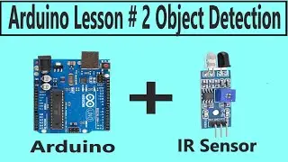 Arduino Lesson#2 Object Detection using Arduino and  IR Sensor | Arduino made  Easy