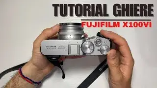 Tutorial ghiere Fujifilm X100VI