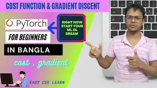 Pytorch Banga Tutorial | part 05 | Cost and Gradient Full concept in Bangla