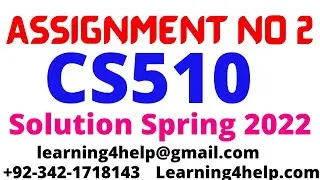 Cs510 Assignment no 2 2022 Cs510 assignment 2 solution Spring 2022 cs510 assignment 2 2022