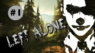Left Alone►[ЗАПУТАННЫЙ И МРАЧНЫЙ ЛЕС]►Часть:1