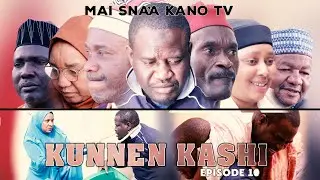 KUNNEN KASHI EPISODE 10 Latest Hausa Series 2022
