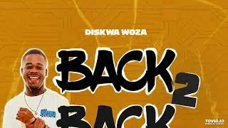 Diskwa Woza  - Back2Back RELOADED.2