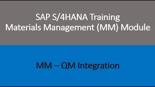 Video 58 - SAP S/4 HANA Materials Management (MM) training : MM - QM Integration.