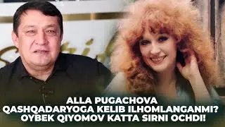 MOTIVATSIYA | ALLA PUGACHOVA QASHQADARYOGA KELIB ILHOMLANGANMI?  OYBEK QIYOMOV KATTA SIRNI OCHDI!
