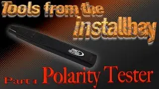 Tools From the Installbay Mobile Solutions PT2 Polarity Tester, Part 1