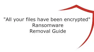 Remove All your files have been encrypted Ransomware