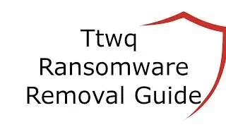 Ttwq File Virus Ransomware [.Ttwq ] Removal and Decrypt .Ttwq Files