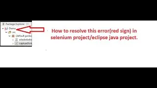 How to resolve error(red color marked on project name) in eclipse for any project(selenium or java)?