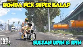 HONDA PCX SUPER DRAG BIKE Terkencang di DUNIA MANTUL - GTA V Sultan Upin Ipin Spesial