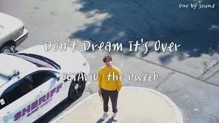 OCTAVIO the Dweeb - Don't Dream It's Over (한글가사/번역/lyrics)