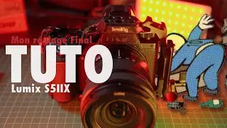 Tuto Lumix S5IIX / Mon réglage final