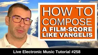 Compose Cinematic Film Scores Like Vangelis | Live Electronic Music Tutorial 