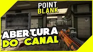 Point Blank: Abertura Do Canal xXJogaLuan