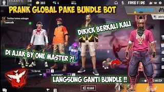PRANK GLOBAL PAKE BUNDLE BOT !! MALAH DI AJAK BY ONE SAMA MASTER SONGONG !! FREEFIRE