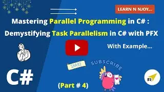 Mastering Parallel Programming In C# (Part-4) | Demystifying Task Parallelism In C# with PFX