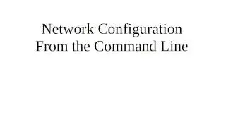 Linux Network Configuration from the Command Line