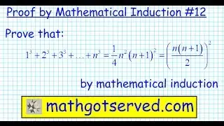 How to #12 Proof by induction 1^3+2^3+3^3+...+n^3= (n(n+1)/2)^2  n^2(n+1)^2/4 prove mathgotserved