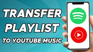 How to Transfer Playlist From Spotify to YouTube Music
