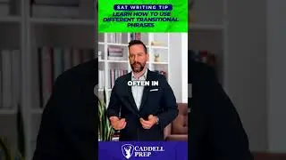 SAT Writing Tip: Learn how to use different transitional phrases