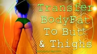 Transfer Body Fat to Butt & Thighs Fast! Subliminal Frequencies Hypnosis Binaural Beats