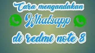 CARA MENGANDAKAN WHATSAPP DI REDMI NOTE 8