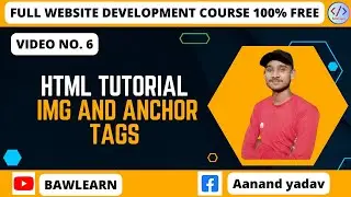 HTML Tutorial: Img and Anchor tags | Web Development Tutorials #6