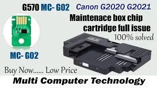 canon G2020 G2021 G570 MC- G02 maintenace box chip cartridge full issue how to solved by MCT TECH
