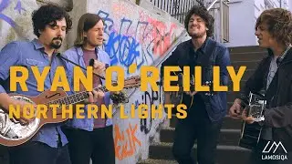 Ryan O'Reilly - Northern Lights | Live & Unplugged | 1/2