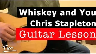 Chris Stapleton Whiskey And You Guitar Lesson, Chords, and Tutorial