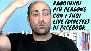 DIRETTA FACEBOOK : COME AUMENTARE DRASTICAMENTE LE VISUALIZZAZIONI DEI TUOI LIVE