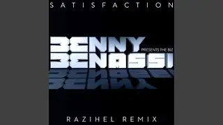 Satisfaction (Razihel Remix)
