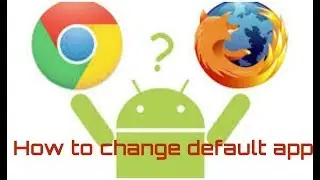 How to change default app for any file in an android phone!