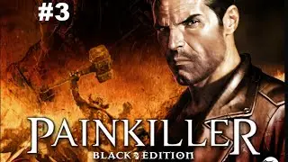 ▶Painkiller: Битва за пределами ада - Прохождение #3