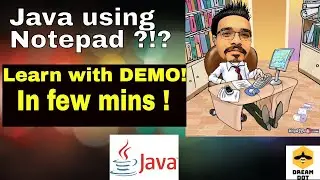 How to write Java program using notepad , compile and run it?Java programming tutorial for beginners