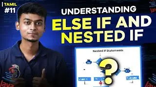 #11 Understanding Else if and Nested If | Java Tutorial Series 📚 in Tamil | EMC Academy