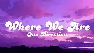 ✨WHERE WE ARE✨LYRICS - ONE DIRECTION