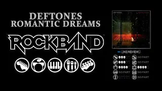 Rock Band: Deftones - Romantic Dreams
