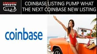Coinbase Listing Pump Next Coinbase New Listing Coinbase Effect Major Pumps Coinbase Listing Rumors
