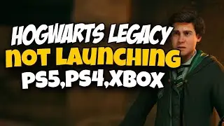 How To Fix Hogwarts Legacy Not Launching on All Consoles | Hogwarts Legacy Not Opening PS5,PS4,Xbox