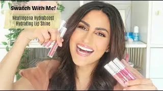 Swatch With Me! Neutrogena Hydro Boost Hydrating Lip Shine Collection | Ami Desai