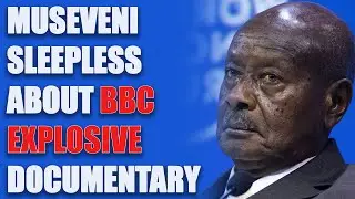 Museveni in panic and worried about the BBC investigative documentary