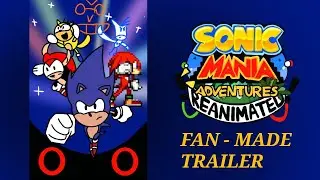 Sonic mania adventures Reanimated - Fan made trailer