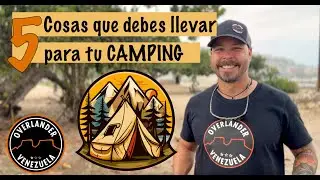 5 cosas que DEBES llevar para tu CAMPING