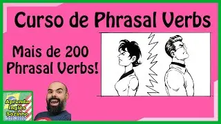 Curso de phrasal verbs - Aprenda fácil mais de 200 phrasal verbs - Curso de Inglês